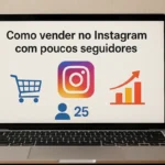 Como vender no Instagram com poucos seguidores
