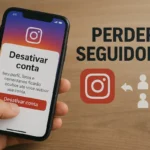 Quando desativa a conta do Instagram perde os seguidores